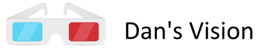 Dan's Vision